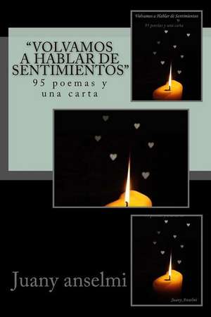 "Volvamos a Hablar de Sentimientos" de Juan Ignacio Anselmi