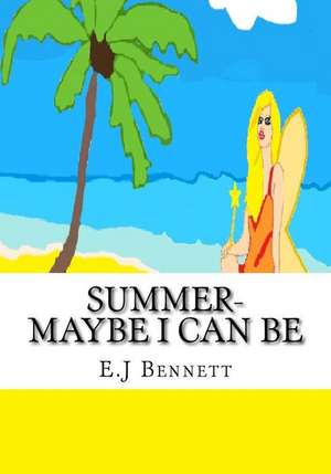 Summer- Maybe I Can Be de E. J. Bennett