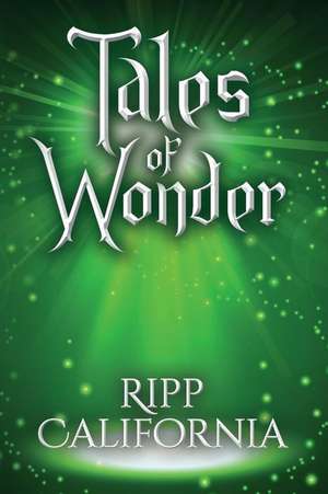 Tales of Wonder de Ripp California