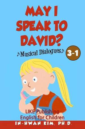 May I Speak to David? Musical Dialogues de In-Hwan Kim Ph. D.