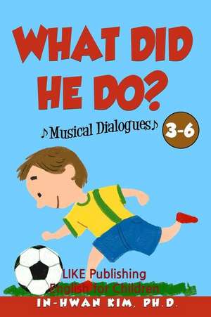 What Did He Do? Musical Dialogues de In-Hwan Kim Ph. D.