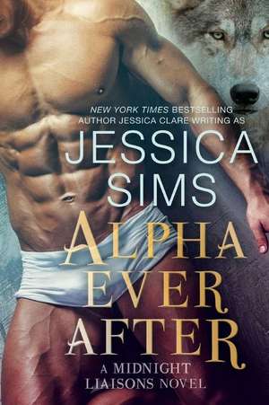 Alpha Ever After de Jessica Sims