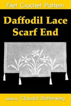 Daffodil Lace Scarf End Filet Crochet Pattern de Ida C. Farr