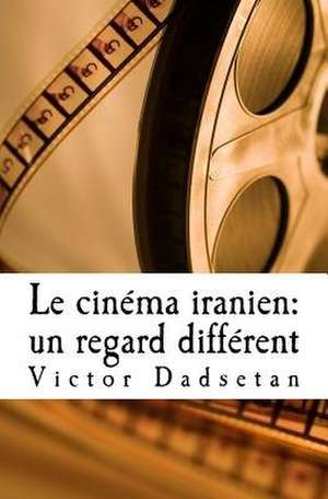 Le Cinema Iranien de Victor Djavad Dadsetan