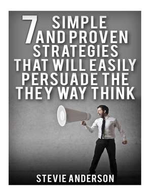 7 Simple and Proven Strategies That Will Easily Persuade the Way Th de Stevie Anderson