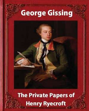 The Private Papers of Henry Ryecroft (1903) by de George Gissing