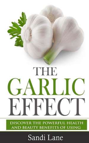 The Garlic Effect de Sandi Lane