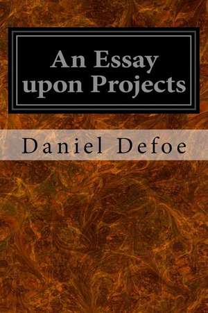 An Essay Upon Projects de Daniel Defoe