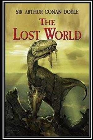 The Lost World de Sir Arthur Conan Doyle