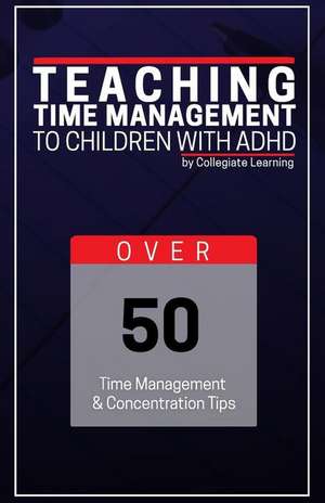 Teaching Time Management to Children with ADHD de Collegiate Learning