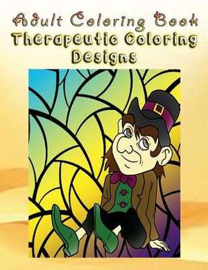 Adult Coloring Book Therapeutic Designs to Color de Kelly Jones