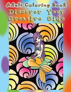 Adult Coloring Book Discover Your Creative Side de Juana Weed