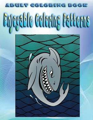 Adult Coloring Book Enjoyable Coloring Patterns de Joseph Rosenberry