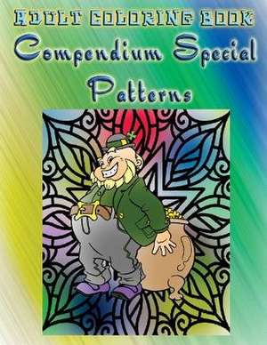 Adult Coloring Book Compendium Special Patterns de Dorothy King