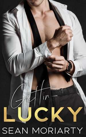 Gettin' Lucky de Sean Moriarty