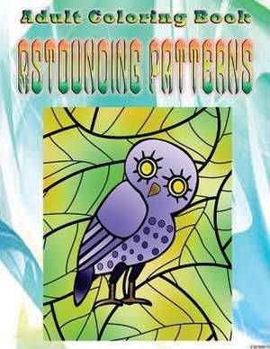 Adult Coloring Book Astounding Patterns de Roger Kelly