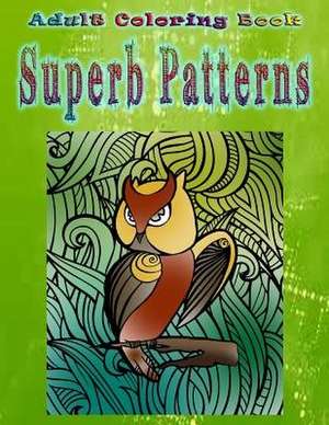 Adult Coloring Book Superb Patterns de Greg Penny