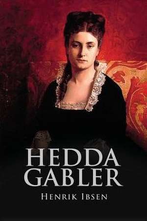 Hedda Gabler de Henrik Ibsen