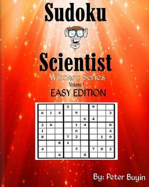 Sudoku Scientist, Winners Series Sudoku Puzzle Books for Beginners Easy Edition - Puzzle Books for Friends & Family Fun - Sudoku Puzzle Book Volume 1 de Peter Buyin