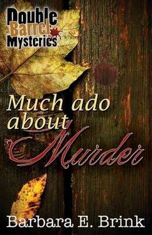 Much ADO about Murder de Barbara E. Brink