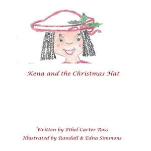 Kena and the Christmas Hat de Ethel Carter Ross