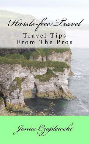 Hassle-Free Travel de Janice Czaplewski