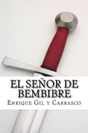 El Senor de Bembibre de Enrique Gil Y. Carrasco