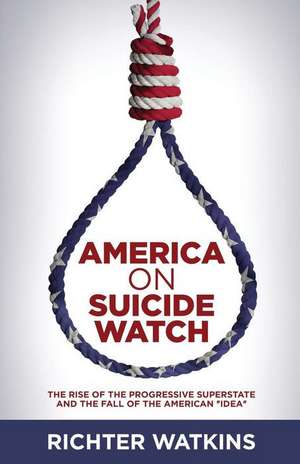 America on Suicide Watch de Richter Watkins