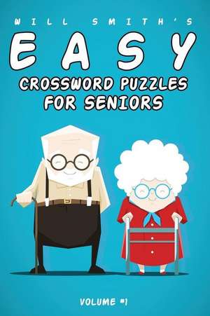 Will Smith Easy Crossword Puzzles for Seniors - Vol. 1 de Will Smith