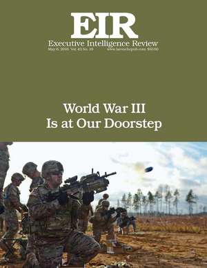 World War III Is at Our Doorstep de Lyndon H. Larouche Jr