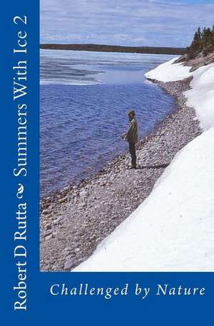 Summers with Ice 2 de Robert D. Rutta