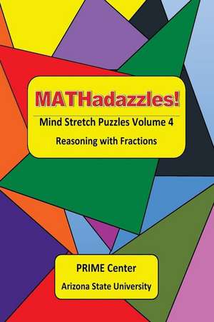 Mathadazzles Mind Stretch Puzzles Volume 4 de Carole E. Greenes