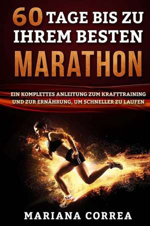 60 Tage Bis Zu Ihrem Besten Marathon de Mariana Correa