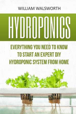 Hydroponics de William Walsworth