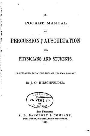 A Pocket Manual of Percussion and Auscultation for Physicians and Students de J. O. Hirschfelder