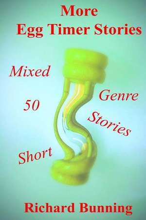 Fifty More Egg Timer Short Stories de Richard Bunning