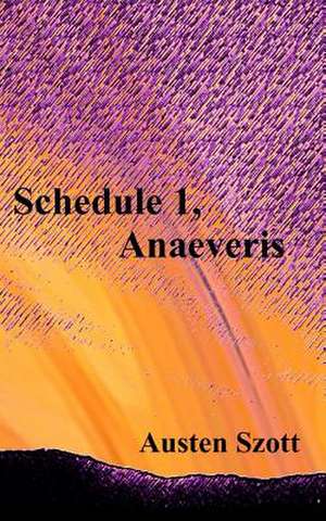 Schedule 1, Anaeveris de Austen Szott