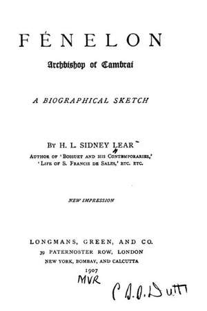 Fenelon, Archbishop of Cambrai, a Biographical Sketch de H. L. Sidney Lear