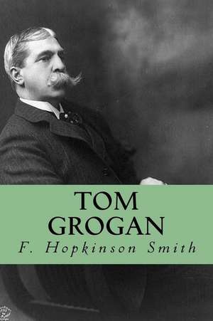 Tom Grogan de F. Hopkinson Smith