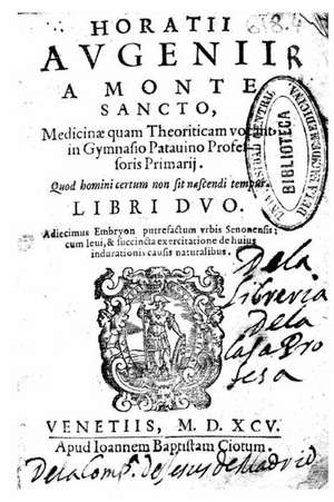 Horatii Augenii... Quod Homini Certum Non Sit Nascendi Tempus Libri Duo de Orazio Augenio