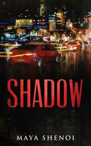 Shadow de Maya Shenoi