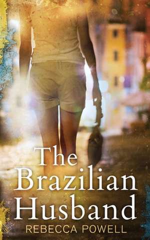 The Brazilian Husband de Rebecca Powell