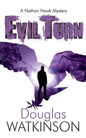 Evil Turn de Douglas Watkinson