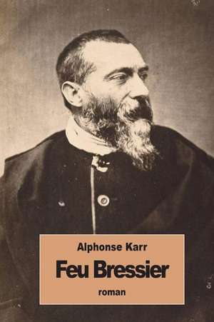 Feu Bressier de Alphonse Karr