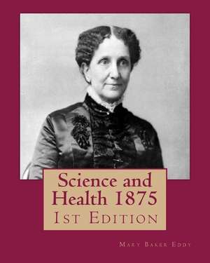 Science and Health 1875 de Mary Baker Eddy