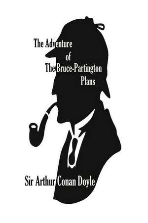 The Adventure of the Bruce-Partington Plans de Sir Arthur Conan Doyle