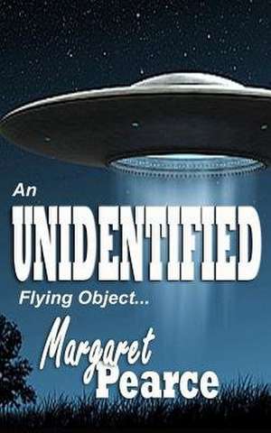 Unidentified Flying Object de Margaret Pearce