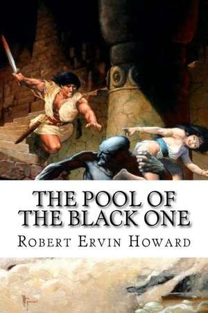 The Pool of the Black One de Robert Ervin Howard