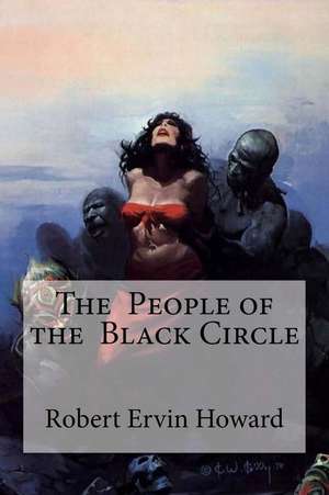 The People of the Black Circle de Robert Ervin Howard