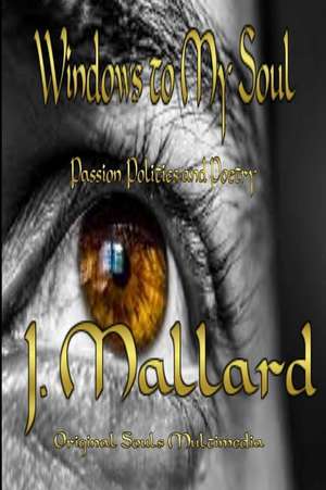 Windows to My Soul de J. Mallard